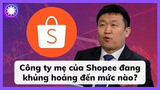 Công ty mẹ của Shopee đang khủng hoảng đến mức nào?