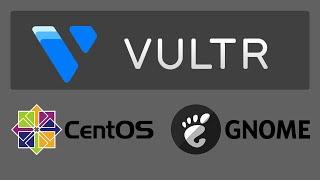 How To Install CentOS 8 on Vultr With Gnome Desktop GUI