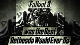 Fallout 3 was the Best Bethesda Would Ever Do