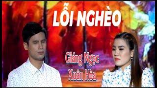 Cực Đỉnh Song Ca .LK  Lỗi Nghèo / ST: Văn Danh/ Ca Sĩ : Giáng Ngọc  & Xuân Hòa.