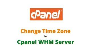 Change Time Zone in Cpanel WHM Server