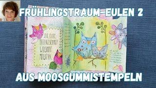 Frühlingstraum-Eulen 2 Moosgummistempel herstellen und gestalten  tolles Ephemera  supereasy