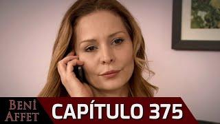 Perdóname (Beni Affet) - Capítulo 375