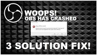"Woops, OBS has crashed" error | Top 3 solution to fix obs crash error Windows 10 New 2018