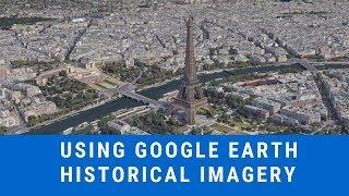 Using Google Earth Historical Imagery