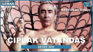 Çıplak Vatandaş - Türk Filmi (Restorasyonlu) - Şener Şen