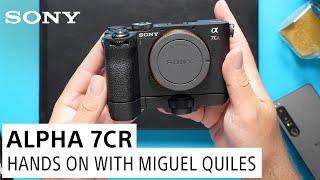 Sony Alpha 7CR: Hands on with Miguel Quiles