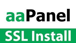 aaPanel SSL Install and Configuration