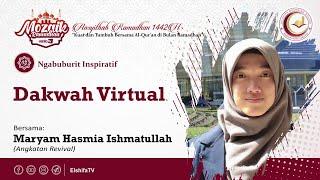 Ngabuburit Inspiratif : Dakwah Virtual - Maryam Hasmia Ishmatullah