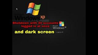 Windows xp shutdown with 20 accounts logged in at once and with dark screen(logon)