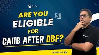 Can I Give CAIIB Exam After DBF | Diploma in Banking & Finance | CAIIB Eligibility Criteria | EduTap