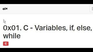 0x01. C - Variables, if, else, while