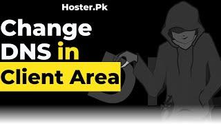 16 - How To Change DNS in Client Area Hoster.PK