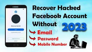 Recover Hacked Facebook Account without email and password 2023 | Recover Facebook Hacked Account