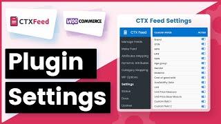 CTX Feed Plugin Settings | CTX Feed | WooCommerce Product Feed Manager - WebAppick