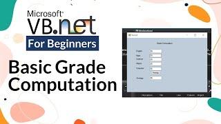 BASIC GRADE COMPUTATION: Visual Basic . Net for Beginners