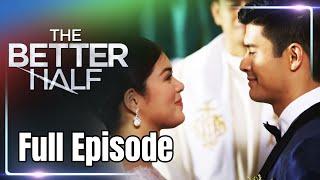 Full Episode 7 | The Better Half