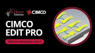 Série de Webinaires CIMCO - CIMCO Edit Pro