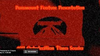 (REUPLOAD) Paramount Feature Presentation 4011 Octodectillion Times Scarier