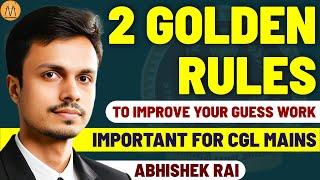 2 GOLDEN RULES TO IMPROVE YOUR GUESS WORK | SSC CGL MAINS 2024