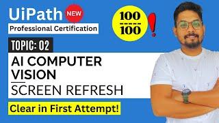 UiPath Computer Vision Screen Refresh | UiPath Automation Developer Professional Exam Preparation