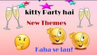 New Ideas for Kitty party Themes