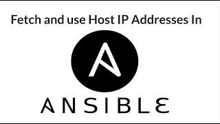 Getting and Using IP addresses in Ansible Playbooks