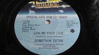 Somethin' Extra - Give me your love