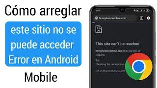 Cómo solucionar el error No se puede acceder a este sitio en Android Mobile (Nuevo 2023)