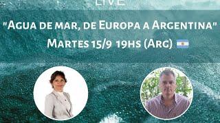 AGUA DE MAR: De Europa a Argentina | Dra. Rodríguez Zía & Lic. Martín E. Azcoitia