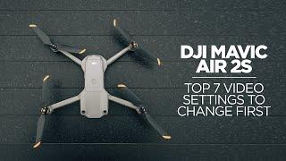 Top 7 Video Settings to change on the DJI Mavic Air 2S