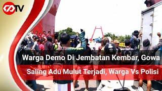 Demo Di Jembatan Kembar, Warga Vs Polisi Bersitegang Hingga Adu Mulut || Gowa