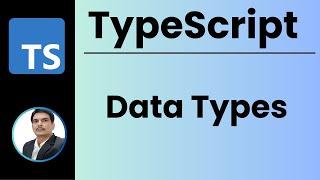 TypeScript Part4- Data Types in TypeScript