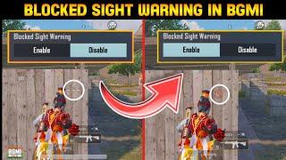 blocked sight warning in bgmi | how to use blocked sight warning | blocked sight warning kya hai ?