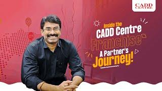 A Franchise Partner's Inspiring Journey with CADD Centre!