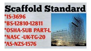 SCAFFOLD STANDARD | IS -3696 | BS-12810-11 |OSHA-29-CFR-1926 |NASC-UK -TG-20 |AS-NZS-1576 #scaffold