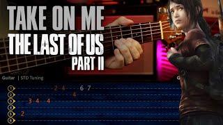 TAKE ON ME - The Last of Us 2 | Ellie Cover Song Guitar Tutorial TABS | Christianvib