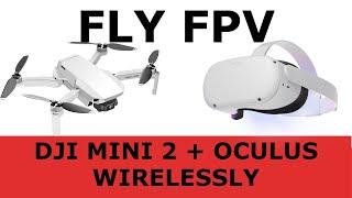 Fly your DJI Mini 2 FPV With Oculus VR Headset Wirelessly #DJIMini2 #Oculus