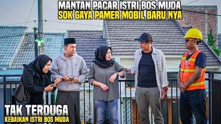 MANTAN PACAR ISTRI BOS MUDA SOK GAYA PAMER MOBIL BARUNYA !! Tak terduga kebaikan istri bos muda ...