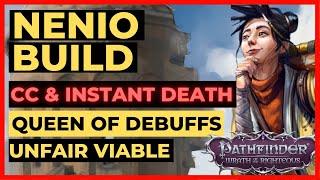 PATHFINDER: WOTR - NENIO Build Guide - Debuffs & INSTANT KILLS for days!