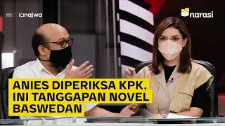 Jawaban Novel Ketika Disinggung Pemeriksan Anies Baswedan oleh KPK - (Part 6) | Mata Najwa