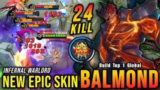 24 Kills No Death!! Infernal Warlord Balmond New EPIC Skin!! - Build Top 1 Global Balmond ~ MLBB