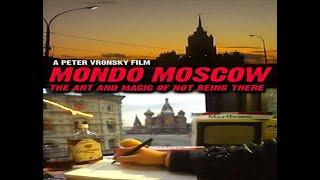 Mondo Moscow: The Art and Magic of Not Being There (1991) Peter Vronsky