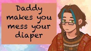 Daddy makes you mess your diaper Abdl asmr