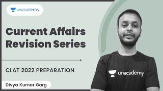 Current Affairs Revision Series | Divya Kumar Garg | Unacademy CLAT