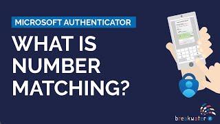 What is Microsoft Authenticator Number Matching?