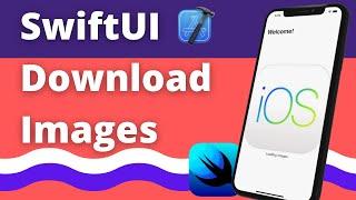 SwiftUI Download Images Into View (SwiftUI 2, Xcode 12, 2021) - iOS Beginners