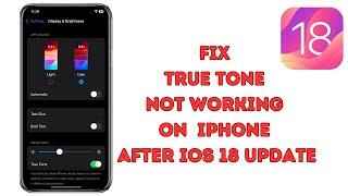 How To Fix True Tone Not Working On iPhone After iOS 18 Update !! Fix iPhone True Not Working