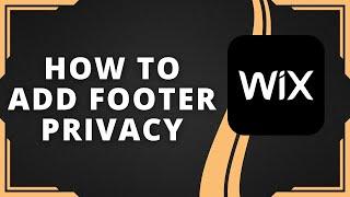 How to Add Footer Privacy Policy in Wix Website (Best Method)