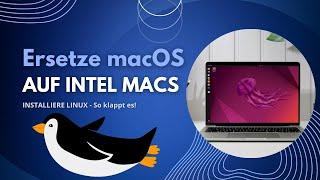 Statt macOS! Linux auf einem älteren Intel Mac installieren – So wird’s gemacht